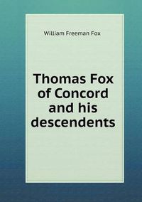 Cover image for Thomas Fox of Concord and his descendents