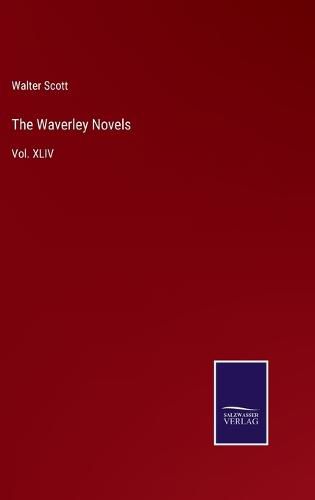 Cover image for The Waverley Novels: Vol. XLIV