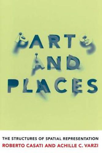 Cover image for Parts and Places: The Structures of Spatial Representation