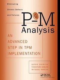 Cover image for P-M Analysis: AN ADVANCED STEP IN TPM IMPLEMENTATION