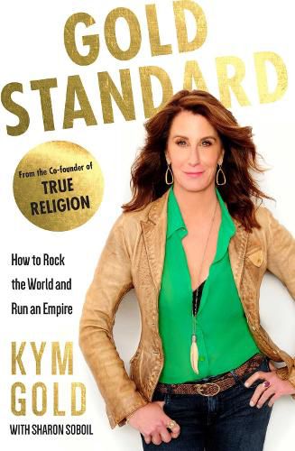 Cover image for Gold Standard: How to Rock the World and Run an Empire