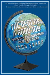 Cover image for The Best of a Good Job: In Industry and Government from 1960 to 1990