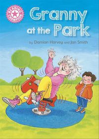 Cover image for Reading Champion: Granny at the Park: Independent Reading Pink 1B
