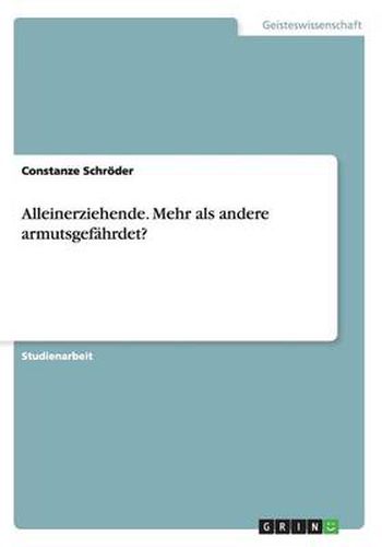 Cover image for Alleinerziehende. Mehr als andere armutsgefahrdet?