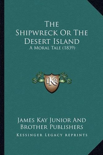 The Shipwreck or the Desert Island: A Moral Tale (1839)