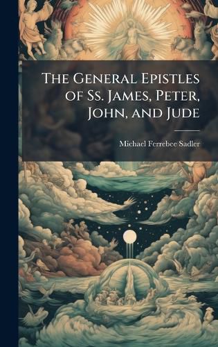Cover image for The General Epistles of Ss. James, Peter, John, and Jude