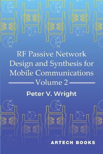 Cover image for RF Passive Network Design and Synthesis for Mobile Communications, Volume 2