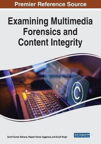 Cover image for Examining Multimedia Forensics and Content Integrity