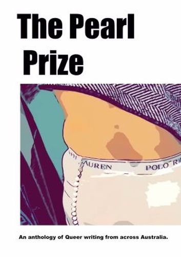 Cover image for The Pearl Prize 2025 - An Anthology of Queer Writing from Across Australia (HBK)