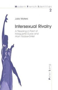 Cover image for Intersexual Rivalry: A  Reading in Pairs  of Marguerite Duras and Alain Robbe-Grillet