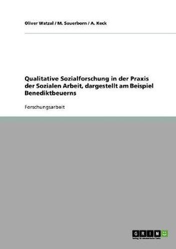 Cover image for Qualitative Sozialforschung in der Praxis der Sozialen Arbeit, dargestellt am Beispiel Benediktbeuerns