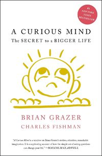 Cover image for A Curious Mind: The Secret to a Bigger Life