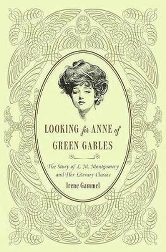 Cover image for Looking for Anne of Green Gables: The Story of L. M. Montgomery and Her Literary Classic
