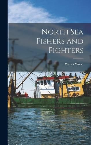 North Sea Fishers and Fighters