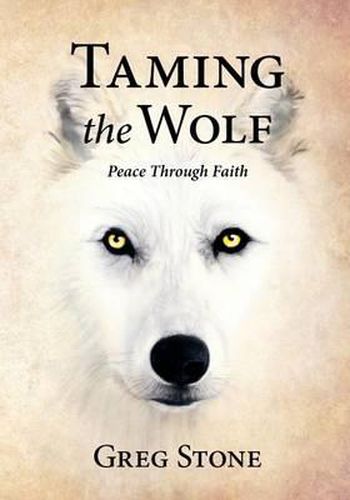 Cover image for Taming the Wolf: Peace through Faith