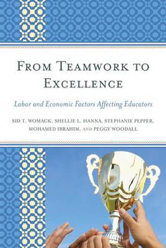 Cover image for From Teamwork to Excellence: Labor and Economic Factors Affecting Educators