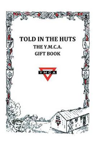 Cover image for Told in the Huts: The Y.M.C.A. Gift Book