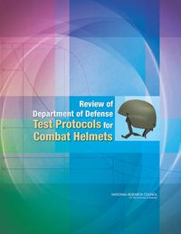 Cover image for Review of Department of Defense Test Protocols for Combat Helmets