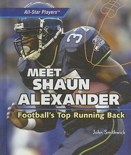 Cover image for Meet Shaun Alexander: Football's Top Running Back