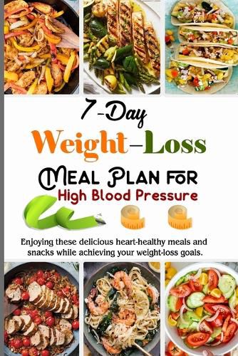 Cover image for 7-Day Weight Loss Meal Plan Cookbook for High Blood Pressure