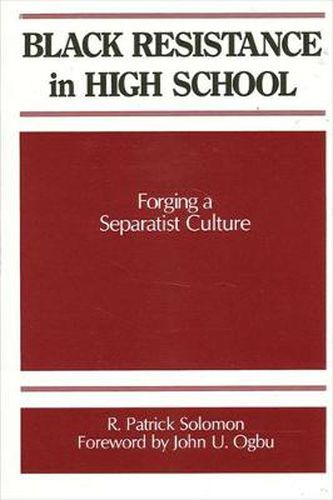 Black Resistance in High School: Forging a Separatist Culture