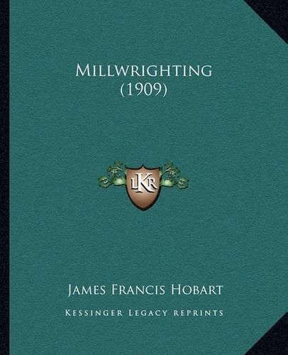 Cover image for Millwrighting (1909)