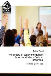 Cover image for The effects of teacher's gender bias on students 'school progress