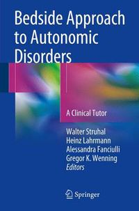 Cover image for Bedside Approach to Autonomic Disorders: A Clinical Tutor