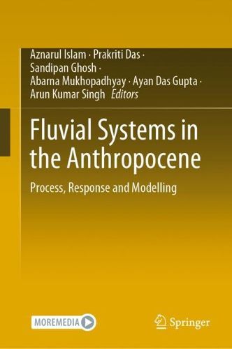 Cover image for Fluvial Systems in the Anthropocene: Process, Response and Modelling