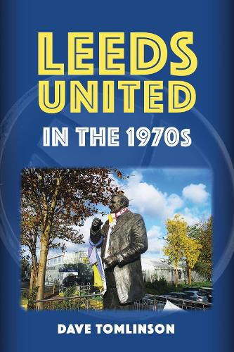 Cover image for Leeds United in the 1970s