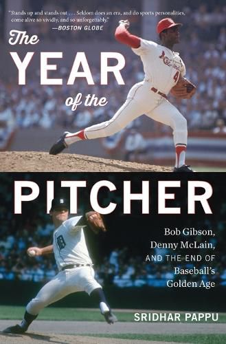 Cover image for Year of the Pitcher: Bob Gibson, Denny McLain and the End of Baseball's Golden Age