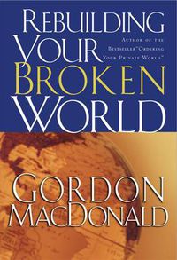 Cover image for Rebuilding Your Broken World