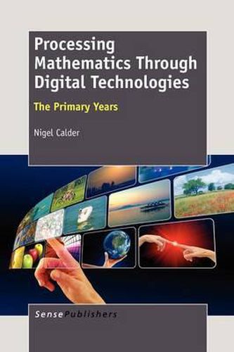 Cover image for Processing Mathematics Through Digital Technologies: The Primary Years