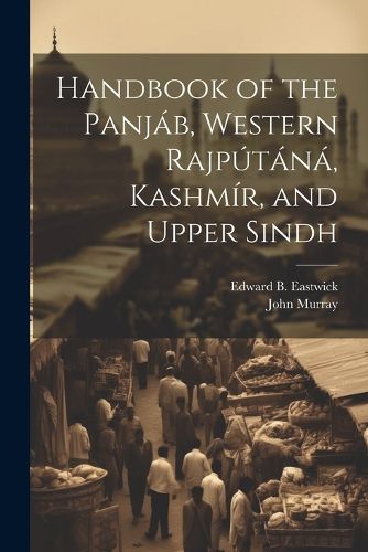 Handbook of the Panjab, Western Rajputana, Kashmir, and Upper Sindh