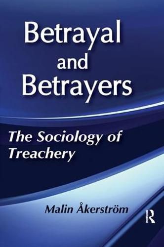 Cover image for Betrayal and Betrayers: The Sociology of Treachery