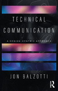 Cover image for Technical Communication: A Design-Centric Approach