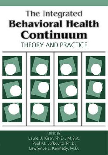 Cover image for The Integrated Behavioral Health Continuum: Theory and Practice