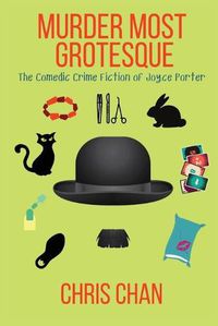 Cover image for Murder Most Grotesque: The Comedic Crime Fiction of Joyce Porter