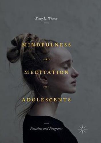 Cover image for Mindfulness and Meditation for Adolescents: Practices and Programs