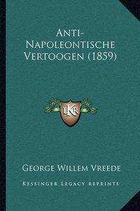 Cover image for Anti-Napoleontische Vertoogen (1859)