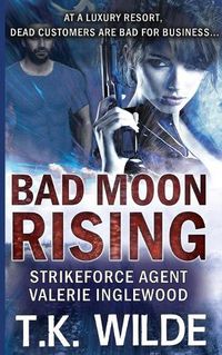 Cover image for Bad Moon Rising: Strikeforce Agent Valerie Inglewood