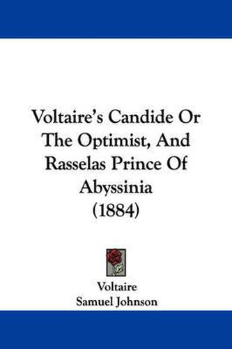 Cover image for Voltaire's Candide or the Optimist, and Rasselas Prince of Abyssinia (1884)