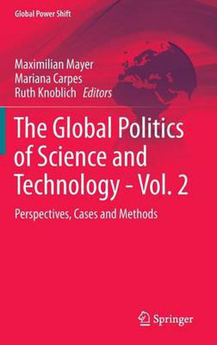 Cover image for The Global Politics of Science and Technology - Vol. 2: Perspectives, Cases and Methods