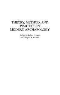 Cover image for Theory, Method, and Practice in Modern Archaeology