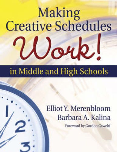 Cover image for Making Creative Schedules Work in Middle and High Schools