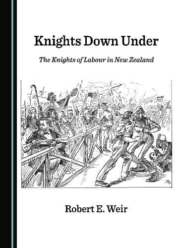 Knights Down Under: The Knights of Labour in New Zealand