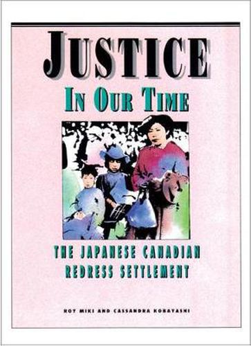 Cover image for Justice in Our Time: The Japanese Canadian Redress Settlement