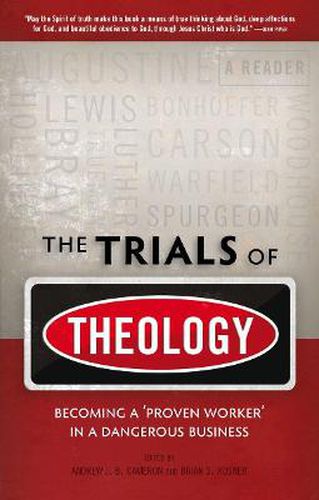 Cover image for The Trials of Theology: Becoming a 'proven worker' in a dangerous business