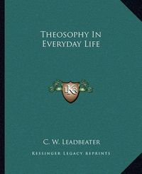 Cover image for Theosophy in Everyday Life