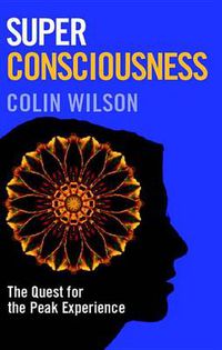 Cover image for Super Consciousness: The Quest for the Peak Experience